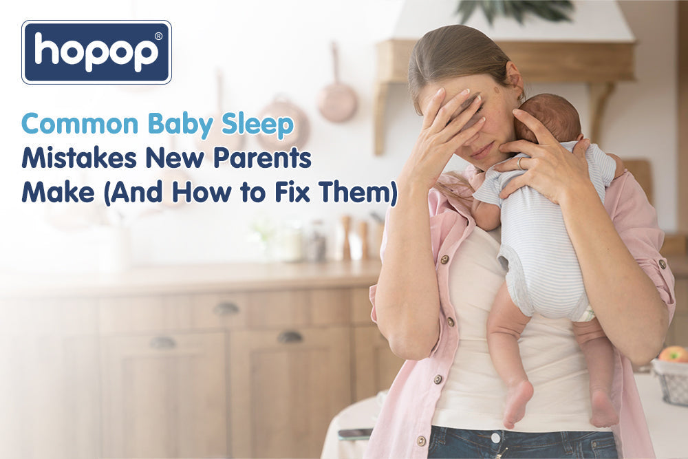 Common Baby Sleep Mistakes New Parents Make (And How to Fix Them)