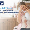 Common Baby Sleep Mistakes New Parents Make (And How to Fix Them) - hopop.in