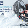 From Hospital to Home: The Most Important Car Ride of Your Baby's Life