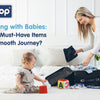 Traveling with Babies: Top 10 Must-Have Items for a Smooth Journey - hopop.in