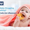 Is Your Baby Struggling with Teething? These Tools Are Lifesavers - hopop.in