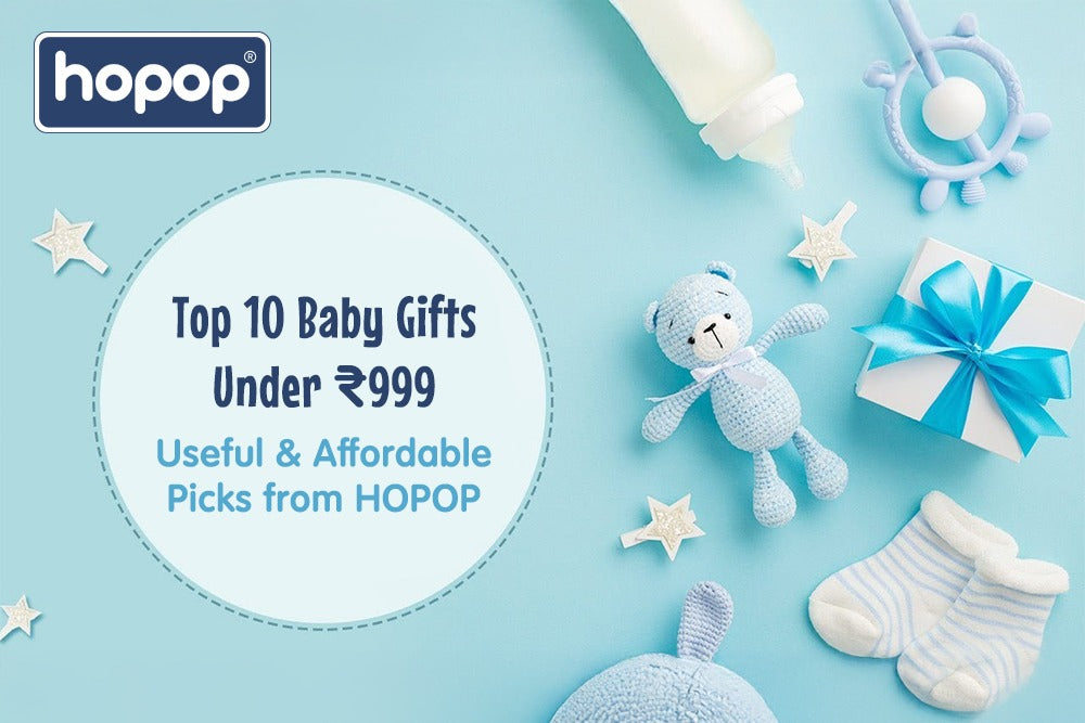 Top 10 Baby Gifts Under ₹999 — Useful & Affordable Picks from HOPOP - hopop.in