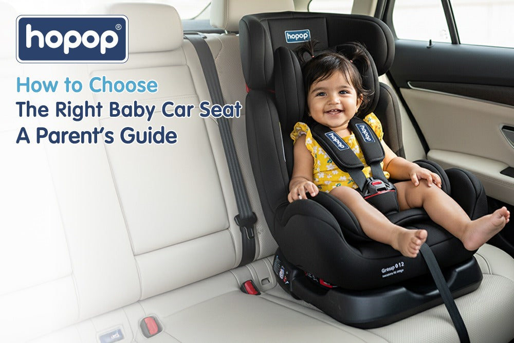How To Choose The Right Baby Car Seat – A Parent's Guide